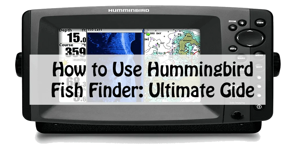 How to Use Hummingbird Fish Finder