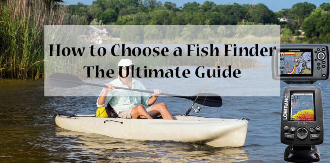 How to Choose a Fish Finder