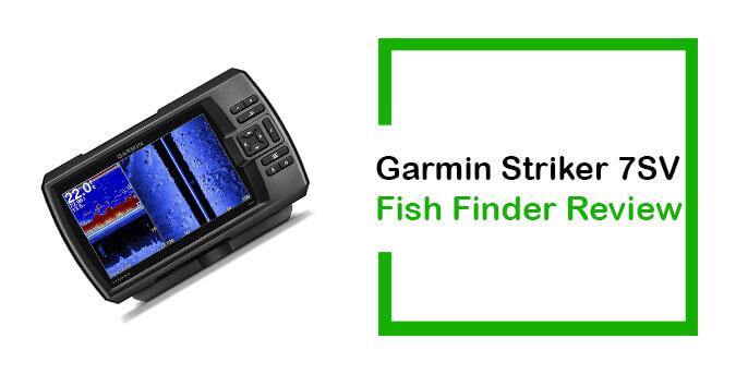 Garmin Striker 7sv Review