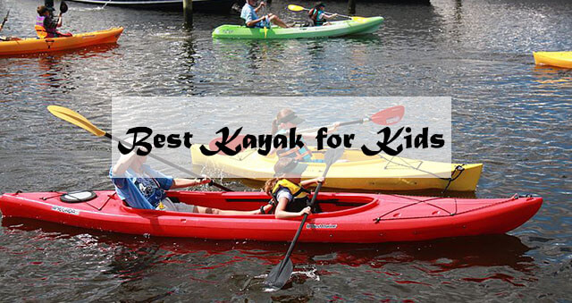 Best Kayak for Kids